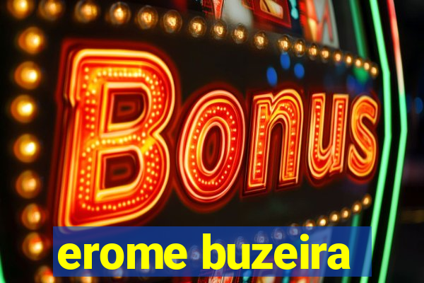 erome buzeira